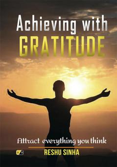 A Chieving With Gratitude Attract Everything You Think