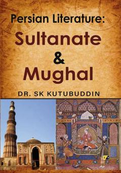 Persian Literature: Sultanate & Mughal