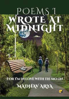 Poems I wrote at Midnight