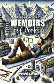 Memoirs Of Trek: Pugmarks on Trails