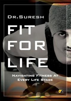 FIT FOR LIFE: Navigating Fitness at Every Life Stage