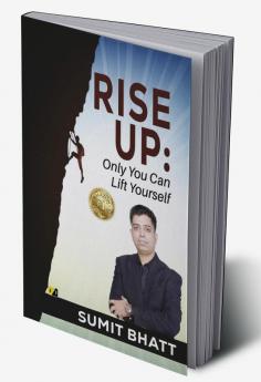 Rise Up: Only You Can Lift Yourself