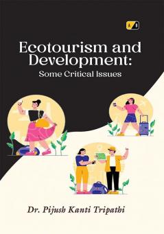 Ecotourism and Development: Some Critical Issues