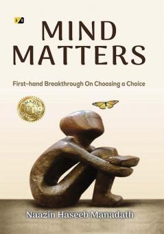 Mind MattersFirst-hand Breakthrough On Choosing a Choice