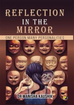 Reflection In The Mirror: One Person Many Personalities