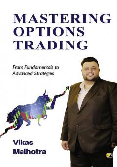 MASTERING OPTIONS TRADING: From Fundamentals to Advance Strategies