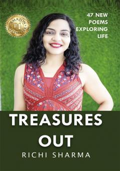 TREASURES OUT: 47 New Poems Exploring Life