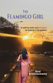 The Flamingo Girl / An uplifting family story set against the backdrop of the pandemic