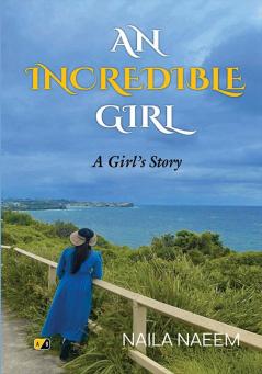 An Incredible Girl: A Girl's Story