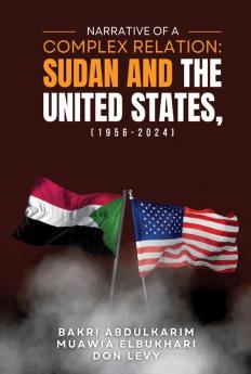 Narrative of a Complex Relation:Sudan And The United States(1956-2024)