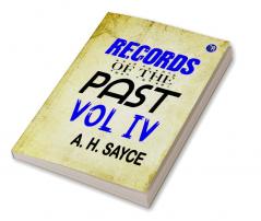 Records of the Past Vol. IV