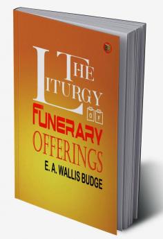 The Liturgy of Funerary Offerings