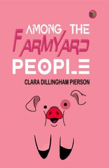 Among the Farmyard People