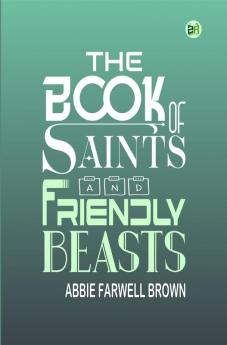 The Book of Saints and Friendly Beasts