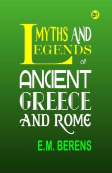 Myths and Legends of Ancient Greece and Rome