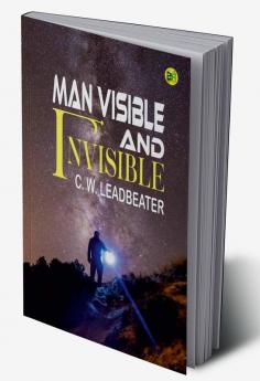 Man Visible and Invisible