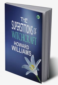 The Superstitions of Witchcraft