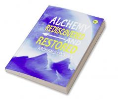 Alchemy Rediscovered and Restored