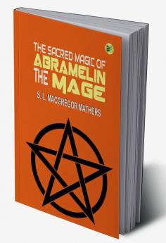 The Sacred Magic of Abramelin the Mage