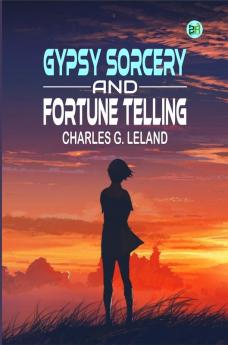 Gypsy Sorcery and Fortune Telling