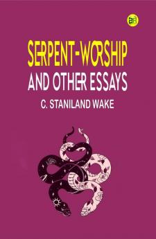 Serpent-Worship and Other Essays