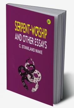 Serpent-Worship and Other Essays