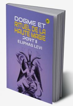 Dogme et Rituel de la Haute Magie Part II