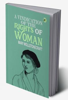 A Vindication of the Rights of Woman