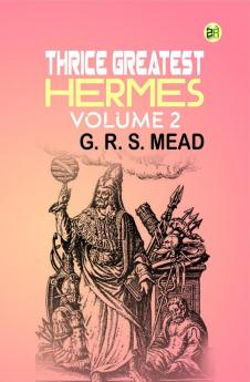 Thrice Greatest Hermes Volume 2