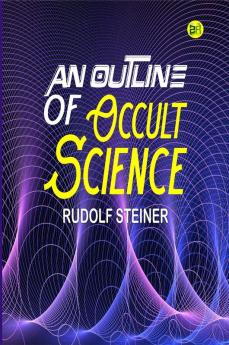 An Outline of Occult Science