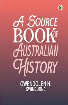 A Source Book of Australian History