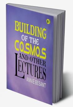 Building of the Cosmos and Other Lectures