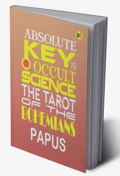 Absolute Key To Occult Science The Tarot Of The Bohemians