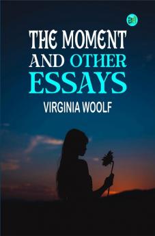 The Moment and Other Essays