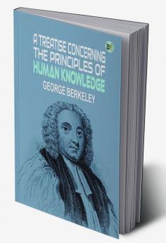 A Treatise Concerning the Principles of Human Knowledge