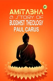 Amitabha A Story of Buddhist Theology