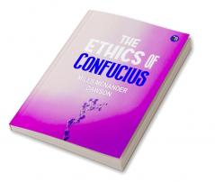 The Ethics of Confucius