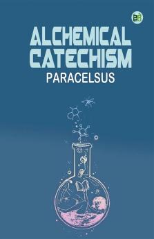 Alchemical Catechism