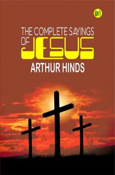 The Complete Sayings of Jesus