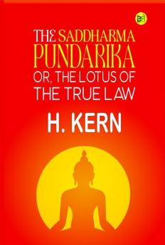 The Saddharma Pundarika Or The Lotus of the True Law