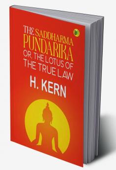 The Saddharma Pundarika Or The Lotus of the True Law