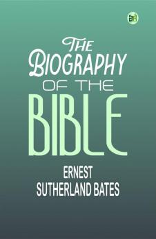 The Biography of the Bible