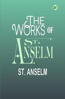 The Works of St. Anselm