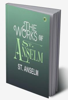 The Works of St. Anselm