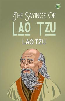 The Sayings Of Lao Tzu