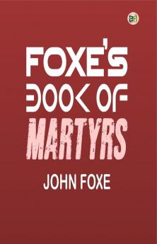 Foxe’s Book of Martyrs