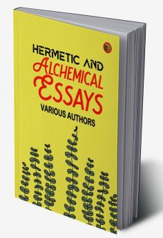 Hermetic and Alchemical Essays