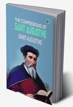 The Confessions of Saint Augustine