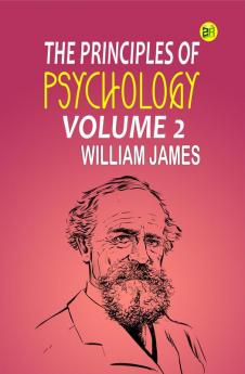 The Principles of Psychology Volume 2