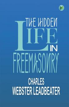 The Hidden Life in Freemasonry